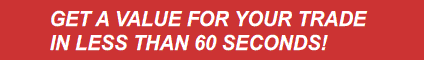 Get a value for your trade in less than 60 seconds!
